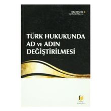 TÜRK HUKUKUNDA AD VE ADIN DEĞİŞTİRİLMESİ - BILAL CENGIZ