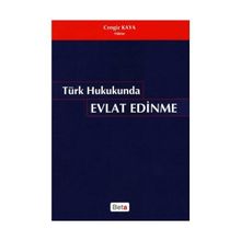 TÜRK HUKUKUNDA EVLAT EDINME - CENGIZ KAYA