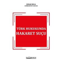 Türk Hukukunda Hakaret Suçu - Burak Mola