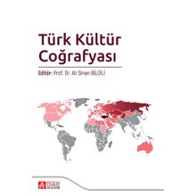 Türk Kültür Coğrafyası - Ali Sinan Bilgili
