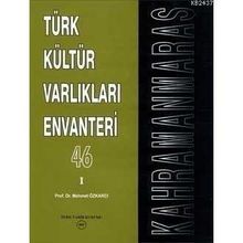 TÜRK KÜLTÜR VARLIKLARI ENVANTERI 46 / KAHRAMANMARAŞ (2 CILT) - MEHMET ÖZKARCI