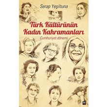 Türk Kültürünün Kadın Kahramanları - Serap Yeşiltuna