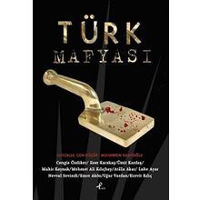 TÜRK MAFYASI - ESER KARAKAŞ;MAHIR KAYNAK;ÜMİT KARDAŞ;MEHMET ALI KILIÇBAY;CENGIZ ÖZDİKER