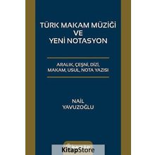Türk Makam Müziği ve Yeni Notasyon - Nail Yavuzoğlu