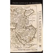 Türk Mektupları-Kanuni Döneminde Av / Ogier Ghislain De Busbecq / İş Bankası Kültür Yayınları