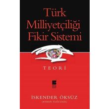Türk Milliyetçiliği Fikir Sistemi - İskender Öksüz