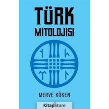 Türk Mitolojisi - Merve Köken