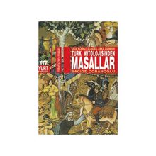 TÜRK MITOLOJISINDEN MASALLAR - SACIDE ÇOBANOĞLU