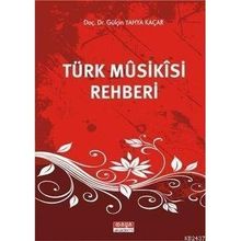 TÜRK MUSIKISI REHBERI - GÜLÇİN YAHYA KAÇAR