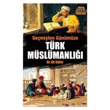 Türk Müslümanlığı - Ali Güler - Halk Kitabevi