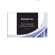 TÜRK MÜZİĞİ MAKAM DIZILERI PIYANO İÇİN - MUAMMER SUN