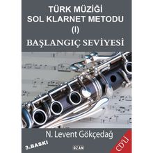 Türk Müziği Sol Klarnet Metodu 1 - Başlangıç Seviyesi - N. Levent Gökçedağ