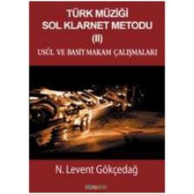Türk Müziği Sol Klarnet Metodu 2 - Usül ve Basit Makam Çalışmaları - N. Levent Gökçedağ