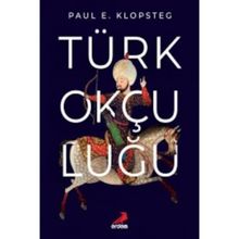 Türk Okçuluğu - Paul E. Klopsteg