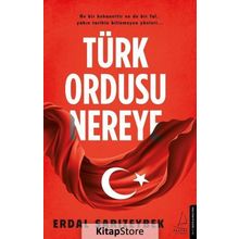 Türk Ordusu Nereye - Erdal Sarızeybek