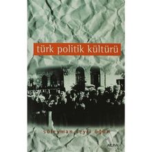 Türk Politik Kültürü - Süleyman Seyfi Öğün