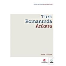 Türk Romanında Ankara - Esra Sazyek