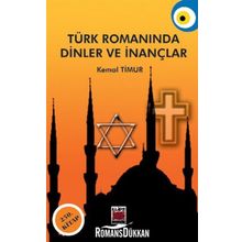 TÜRK ROMANINDA DINLER VE İNANÇLAR - KEMAL TIMUR