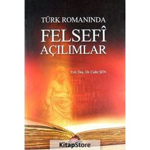 Türk Romanında Felsefi Açılımlar - Cafer Şen
