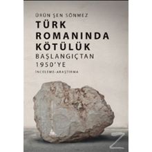 Türk Romanında Kötülük - Ürün Şen Sönmez