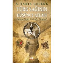 Türk Sağının Düşünce Atlası - A. Tarık Çelenk