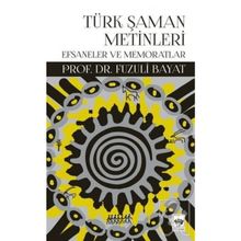 Türk Şaman Metinleri - Fuzuli Bayat