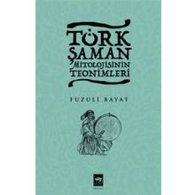 Türk Şaman Mitolojisinin Teonimleri Fuzuli Bayat