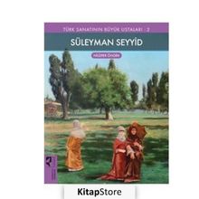 Türk Sanatının Büyük Ustaları 2 Süleyman Seyyid