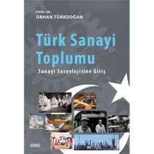 Türk Sanayi Toplumu - Prof. Dr. Orhan Türkdoğan