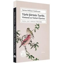Türk Şiirinin Tarihi Yöntemi ve Türleri Üzerine - James William Redhouse