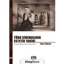 Türk Sinemasının Estetik Tarihi - Tunç Yıldırım