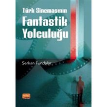 Türk Sinemasının Fantastik Yolculuğu Nobel Akademi Yayınları
