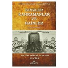 Türk Siyasal Hayatında Krizler Kahramanlar ve Hainler 3. Cilt - Halis Çetin
