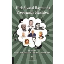 Türk Siyasal Hayatında Propaganda Müzikleri / Derya Karaburun Doğan