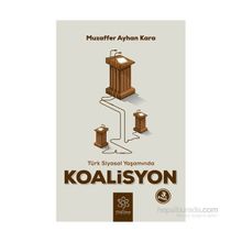 Türk Siyasal Yaşamında Koalisyon - Muzaffer Ayhan Kara