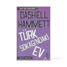 TÜRK SOKAĞINDAKI EV - DASHIELL HAMMETT