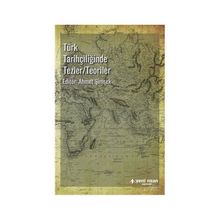 Türk Tarihçiliğinde Tezler/Teoriler - Ahmet Şimşek