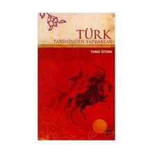 Türk Tarihinden Yapraklar - Yılmaz Öztuna
