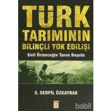 TÜRK TARIMININ BİLİNÇLİ YOK EDİLİŞİ - SERPIL ÖZKAYNAK