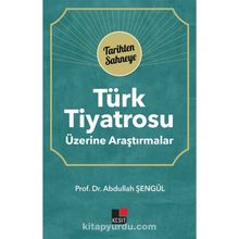 Türk Tiyatrosu Üzerine Araştırmalar Abdullah Şengül