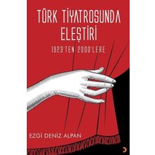 Türk Tiyatrosunda Eleştiri - Ezgi Deniz Alpan