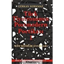 Türk Tiyatrosunun Postmodern Poetikası 1 - Gürkan Korkmaz