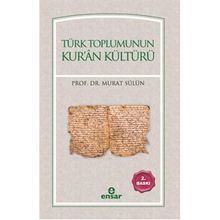 Türk Toplumunun Kur’an Kültürü - Murat Sülün