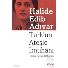 Türk ün Ateşle İmtihanı - Halide Edib Adıvar