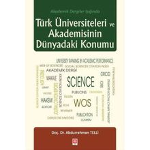 Türk Üniversiteleri ve Akademisinin Dünyadaki Konumu - Abdurrahman Telli