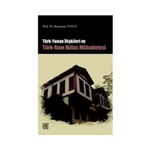 Türk Yunan İlişkileri ve Türk-Rum Nüfus Mübadelesi - Ramazan Tosun