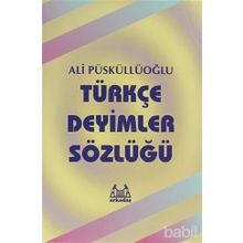 TÜRKÇE DEYIMLER SÖZLÜĞÜ - ALI PÜSKÜLLÜOĞLU