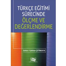Türkçe Eğitimi Sürecinde Ölçme ve Değerlendirme - Kolektif