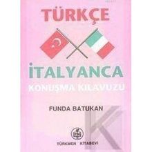 TÜRKÇE-İTALYANCA KONUŞMA KILAVUZU - FUNDA BATUKAN