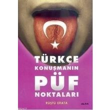 TÜRKÇE KONUŞMANIN PÜF NOKTALARI - RÜŞTÜ ERATA